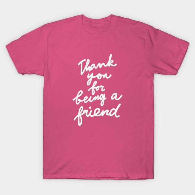 Thank you for being a friend T-Shirt by Sobalvarro